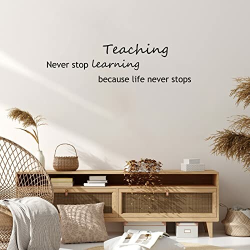 Room with inspirational teaching quote on wall.